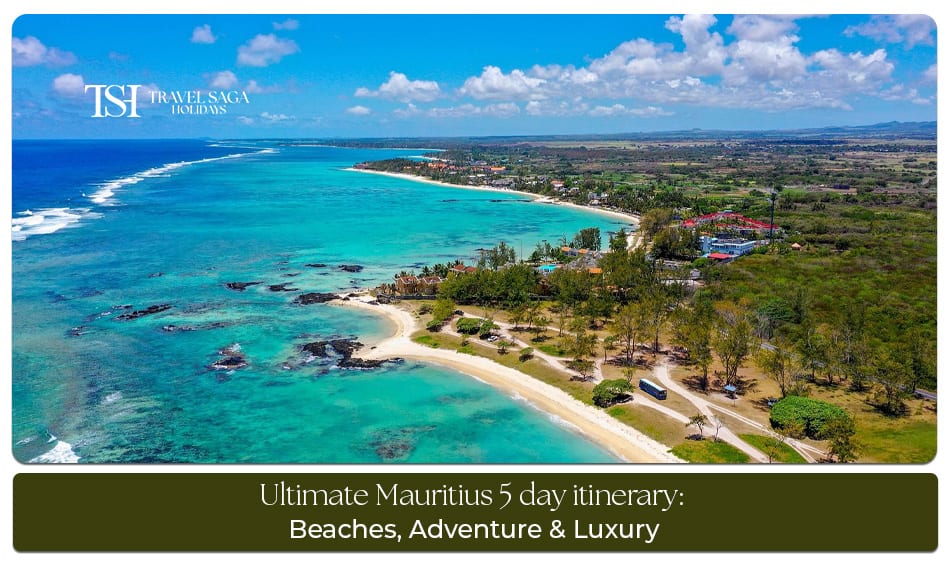 Mauritius 5 day itinerary covering top beaches, Ile aux Cerfs, Chamarel, and Port Louis attractions