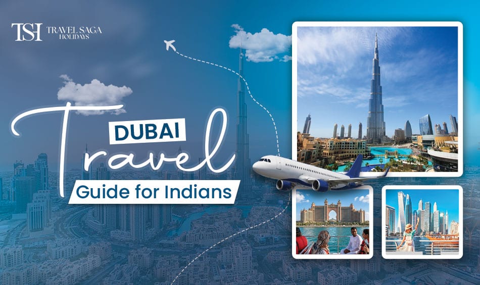 Dubai travel guide for Indians featuring Burj Khalifa, desert safari, visa information, local attractions, and travel tips.