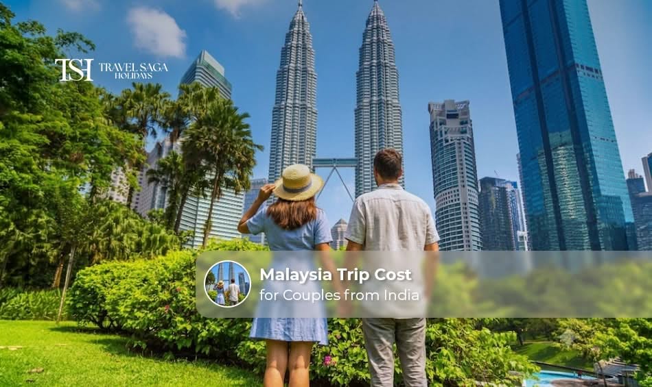 Malaysia trip cost for couples from India with travel budget estimates